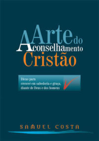 A Arte do Aconselhamento Cristão